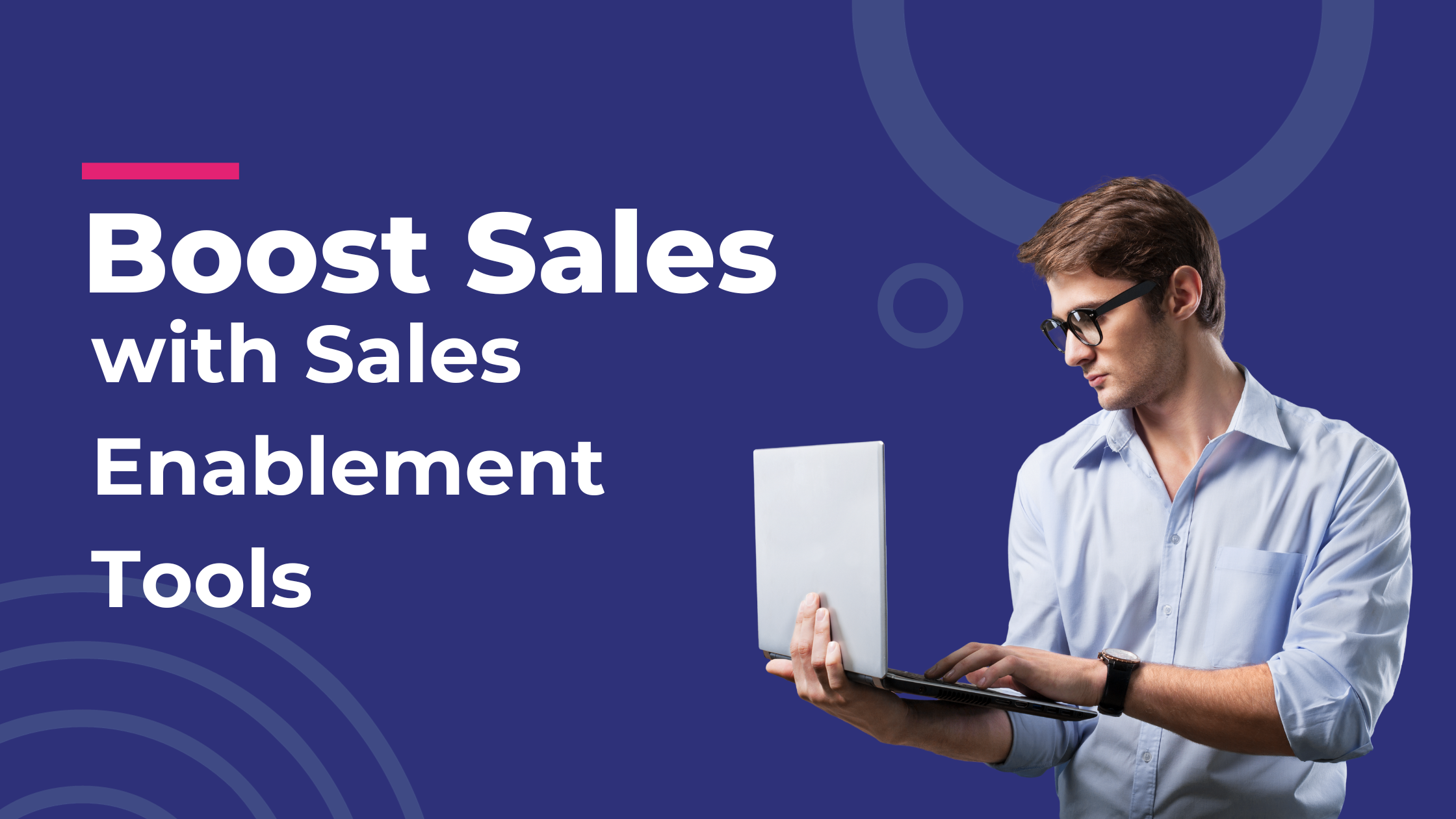 Boost Sales with Sales Enablement Tools